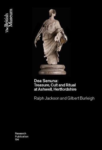 Бумажная книга «Dea Senuna: Treasure, Cult and Ritual at Ashwell, Hertfordshire», авторов Гилберт Берли, Ральф Джексон - фото №1