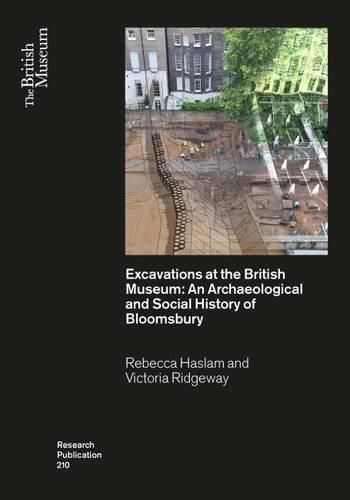 Бумажная книга «Excavations at the British Museum: An Archaeological and Social History of Bloomsbury», авторов Ребекка Хаслам, Виктория Риджуэй - фото №1