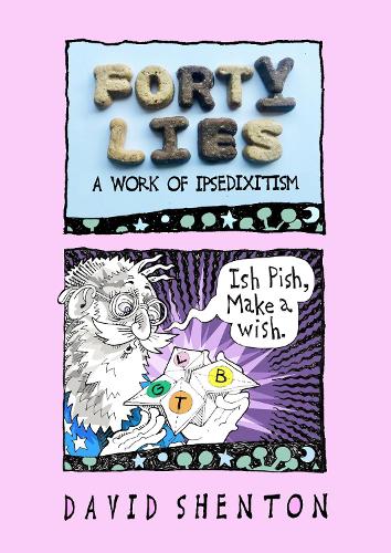 Паперова книга «Forty Lies: A Work of IPSEDIXITISM», автор Девід Шентон - фото №1