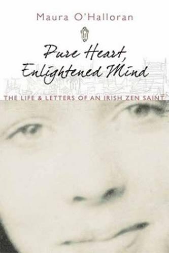 Бумажная книга «Pure Heart, Enlightened Mind: The Life and Letters of an Irish Zen Saint», автор Мора О'Халлоран - фото №1