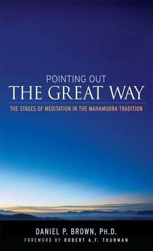 Бумажная книга «Pointing Out the Great Way: The Stages of Meditation in the Mahamudra Tradition», автор Дэниел браун - фото №1