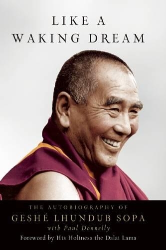 Бумажная книга «Like a Waking Dream: The Autobiography of Geshe Lhundub Sopa», авторов Лхундуб Сопа, Пол Доннели - фото №1
