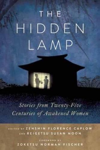 Бумажная книга «The Hidden Lamp: Stories from Twenty-Five Centuries of Awakened Women», автор Рейгецу Сьюзан Мун - фото №1