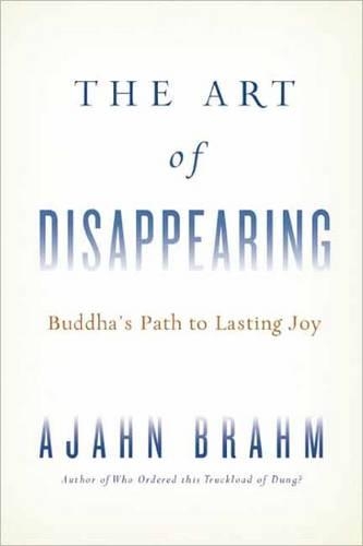 Бумажная книга «The Art of Disappearing: The Buddha's Path to Lasting Joy», автор Аджан Брам - фото №1