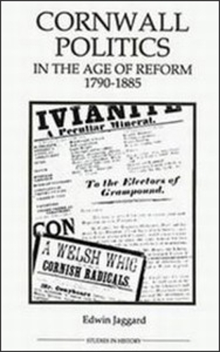Паперова книга «Cornwall Politics in the Age of Reform, 1790-1885», автор Едвін Джаггард - фото №1