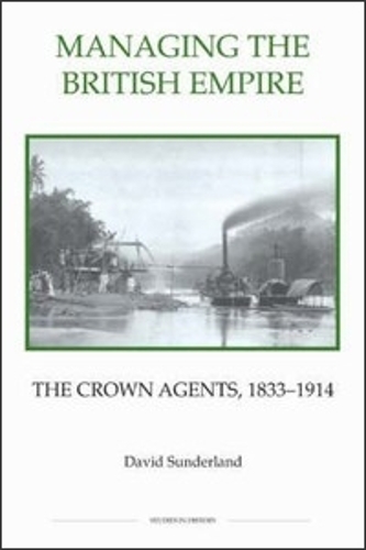 Бумажная книга «Managing the British Empire: The Crown Agents, 1833-1914», автор Дэвид Сандерленд - фото №1