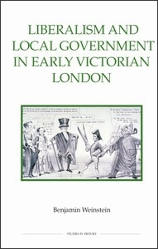 Паперова книга «Liberalism and Local Government in Early Victorian London», автор Бенджамін Вайнштейн - фото №1
