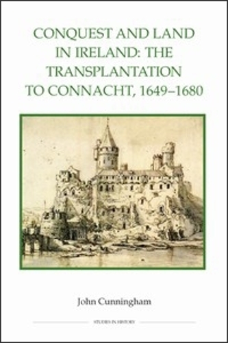 Бумажная книга «Conquest and Land in Ireland: The Transplantation to Connacht, 1649-1680», автор Джон Каннингем - фото №1