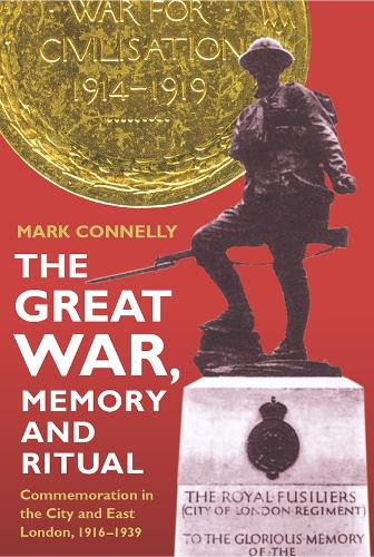 Бумажная книга «The Great War, Memory and Ritual: Commemoration in the City and East London, 1916-1939», автор Марк Конелли - фото №1