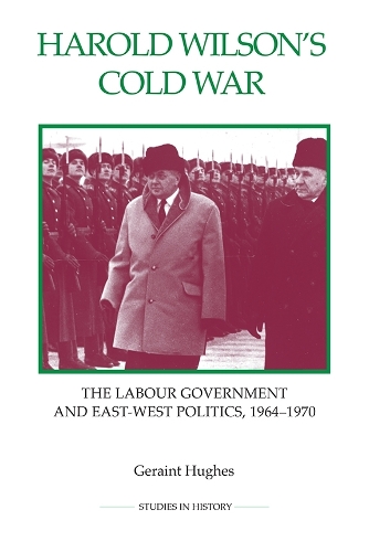 Бумажная книга «Harold Wilson's Cold War: The Labour Government and East-West Politics, 1964-1970», автор Джерейнт Хьюз - фото №1