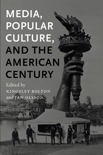 Бумажная книга «Media, Popular Culture, and the American Century», авторов Ян Ольссон, Кингсли Болтон - фото №1