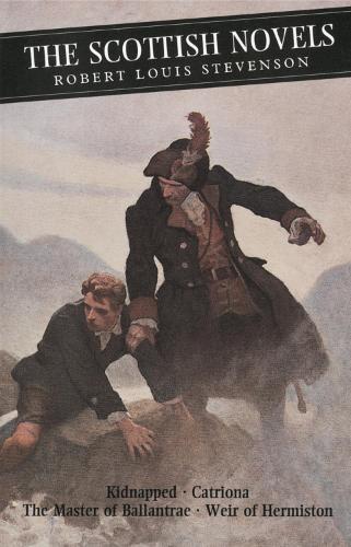Паперова книга «The Scottish Novels: Kidnapped: Catriona: The Master of Ballantrae: Weir of Hermiston», автор Роберт Луїс Стівенсон - фото №1