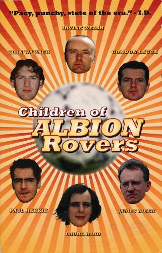 Бумажная книга «Children of Albion Rovers», авторов Алан Уорнер, Гордон Легге, Ирвин Уэлш, Джеймс Мик, Лаура Хирд, Пол Рики - фото №1