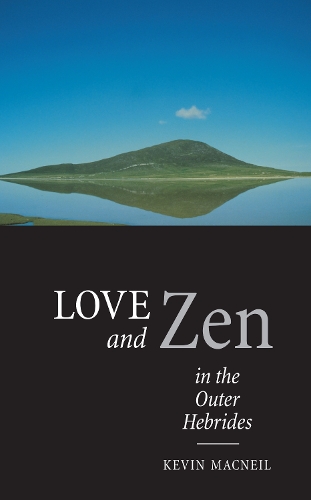 Бумажная книга «Love And Zen In The Outer Hebrides», автор Кевин Макнил - фото №1