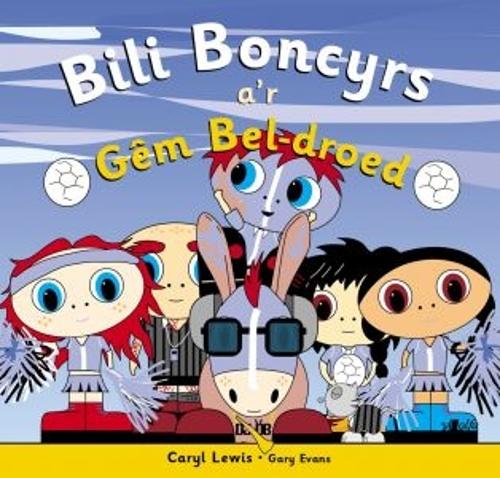 Бумажная книга «Cyfres y Teulu Boncyrs: 5. Bili Boncyrs a'r Gêm Bêl-droed», автор Кэрил Льюис - фото №1