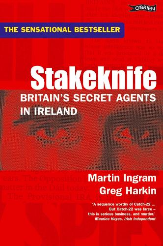 Бумажная книга «Stakeknife: Britain's Secret Agents in Ireland», авторов Грег Харкин, Мартин Ингрэм - фото №1
