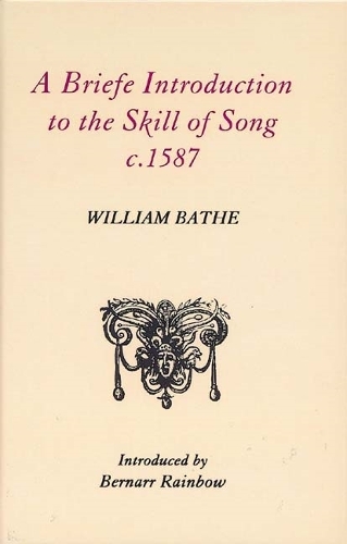 Бумажная книга «A Briefe Introduction to the Skill of Song, c. 1587», авторов Бернарр Рейнбоу, Уильям Батэ - фото №1