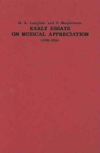 Бумажная книга «Early Essays on Musical Appreciation (1908-1915)», авторов М. А. Лэнгдейл, С. Макферсон - фото №1