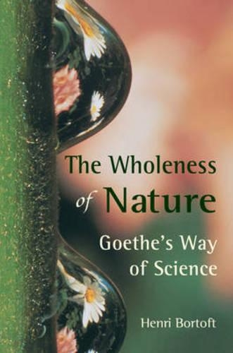 Бумажная книга «The Wholeness of Nature: Goethe's Way of Science», автор Анри Бортофт - фото №1