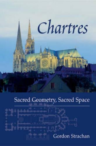 Бумажная книга «Chartres: Sacred Geometry, Sacred Space», автор Гордон Страхан - фото №1