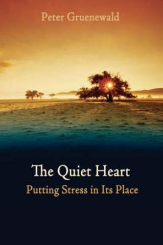 Паперова книга «The Quiet Heart: Putting Stress In Its Place», автор Пітер Грюневальд - фото №1