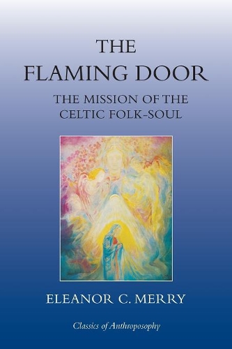 Бумажная книга «The Flaming Door: The Mission of the Celtic Folk-Soul», автор Елеонора К. Мерри - фото №1