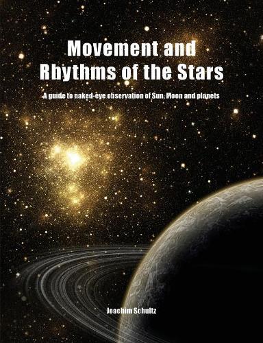 Бумажная книга «Movement and Rhythms of the Stars: A Guide to Naked-Eye Observation of Sun, Moon and Planets», автор Иоахим Шульц - фото №1