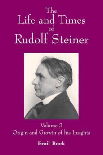 Бумажная книга «The Life and Times of Rudolf Steiner: Volume 2: Origin and Growth of his Insights», автор Эмиль Бок - фото №1