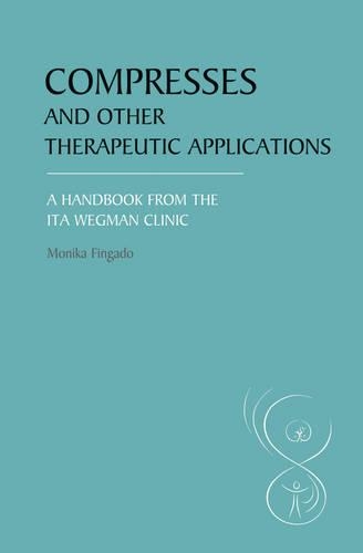 Бумажная книга «Compresses and other Therapeutic Applications: A Handbook from the Ita Wegman Clinic», автор Моника Фингадо - фото №1