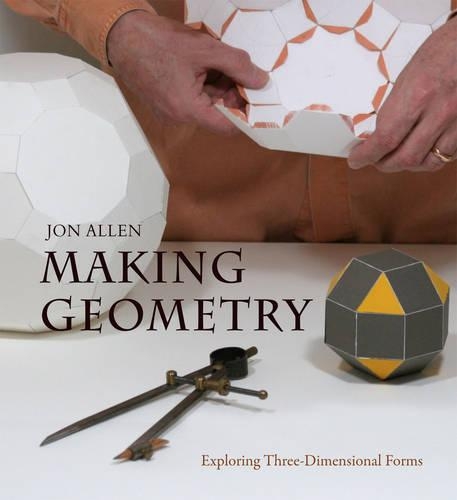 Бумажная книга «Making Geometry: Exploring Three-Dimensional Forms», автор Джон Аллен - фото №1