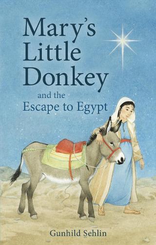 Бумажная книга «Mary's Little Donkey: And the Escape to Egypt», автор Гунхильд Селин - фото №1