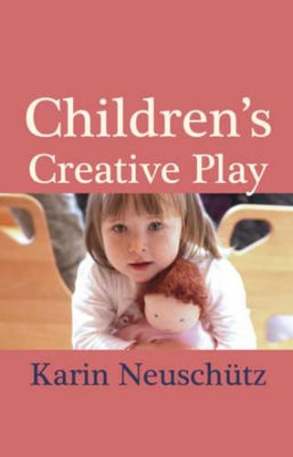 Бумажная книга «Children's Creative Play: How Simple Dolls and Toys Help Your Child Develop», автор Карин Нойшютц - фото №1