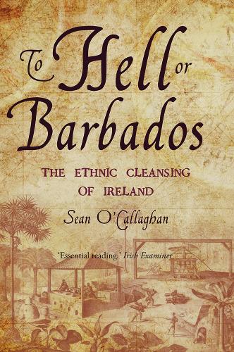 Бумажная книга «To Hell or Barbados: The ethnic cleansing of Ireland», автор Шон О'Каллаган - фото №1