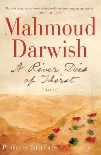 Бумажная книга «A River Dies of Thirst: Diaries», автор Махмуд Дарвиш - фото №1