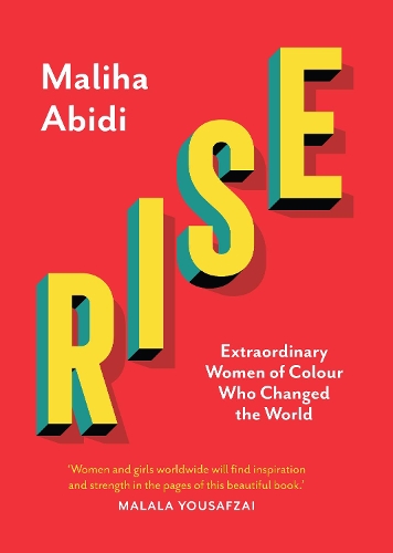 Бумажная книга «Rise: Extraordinary Women of Colour who Changed the World», автор Малиха Абиди - фото №1