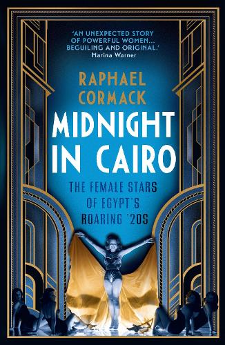 Бумажная книга «Midnight in Cairo: The Female Stars of Egypt's Roaring `20s», автор Рафаэль Кормак - фото №1