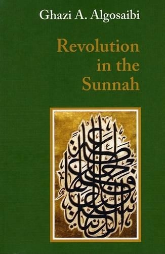 Бумажная книга «A Revolution in the Sunnah», автор Гази А. Алгосаиби - фото №1
