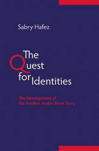 Бумажная книга «The Quest for Identities: The Development of the Modern Arabic Short Story», автор Сабри Хафез - фото №1