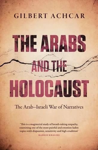 Бумажная книга «The Arabs and the Holocaust: The Arab-Israeli War of Narratives», автор Гилберт Ачкар - фото №1
