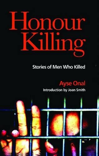 Бумажная книга «Honour Killing: Stories of Men Who Killed», автор Айше Онал - фото №1