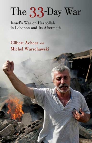 Бумажная книга «The 33-day War: Israel's War on Hezbollah in Lebanon and Its Aftermath», авторов Гилберт Ачкар, Мишель Варшавски - фото №1