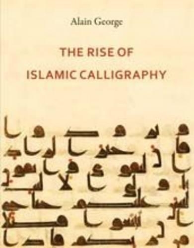 Бумажная книга «The Rise of Islamic Calligraphy», автор Ален Джордж - фото №1