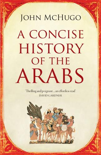 Бумажная книга «A Concise History of the Arabs», автор Джон Макхьюго - фото №1