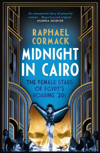 Бумажная книга «Midnight in Cairo: The Female Stars of Egypt's Roaring '20s», автор Рафаэль Кормак - фото №1