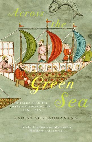 Бумажная книга «Across The Green Sea: Histories from the Western Indian Ocean, 1440–1640» - фото №1