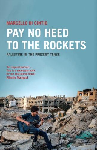 Паперова книга «Pay No Heed to the Rockets: Palestine in the Present Tense», автор Марчелло Ді Чінтіо - фото №1