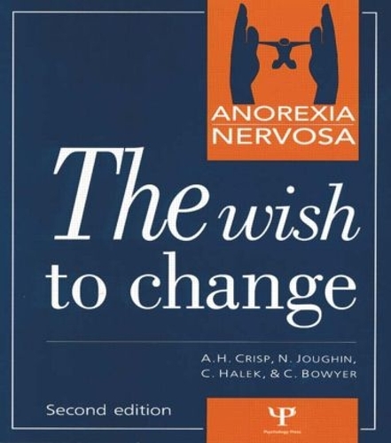 Паперова книга «Anorexia Nervosa: The Wish to Change», авторів Керол Бауер, Крістін Халек, Ніл Джофін, А. Х. Крісп - фото №1