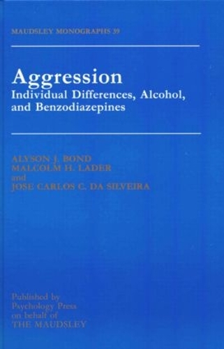 Паперова книга «Aggression: Individual Differences, Alcohol And Benzodiazepines», авторів Елісон Бонд, Жозе да Сілвейра, Малкольм Лейдер - фото №1
