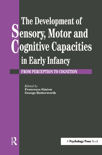 Бумажная книга «The Development Of Sensory, Motor And Cognitive Capacities In Early Infancy: From Sensation To Cognition» - фото №1