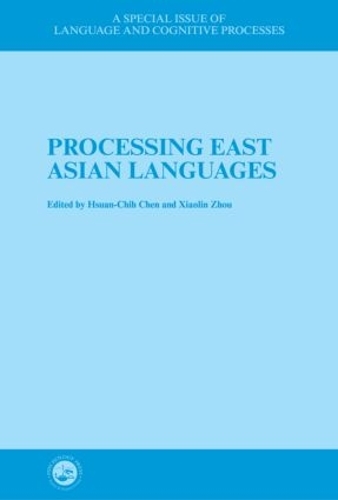 [object Object] «Processing East Asian Languages: A Special Issue of Language And Cognitive Processes», авторів Сюань-Чі Чен, Сяолінь Чжоу - фото №1
